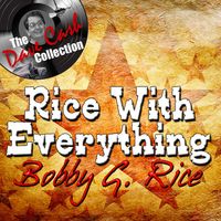 Bobby G. Rice - Rice With Everything (The Dave Cash Collection)